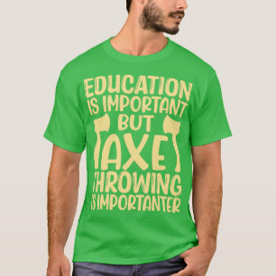Camiseta Ax Jogando Engraçada Educação De Jogar Ax É Import