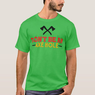 Camiseta Ax Não Seja Um Eixo Inapropriado