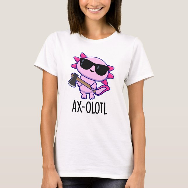 Camiseta Ax-olotl Funny Animal Axolotl Pun (Frente)