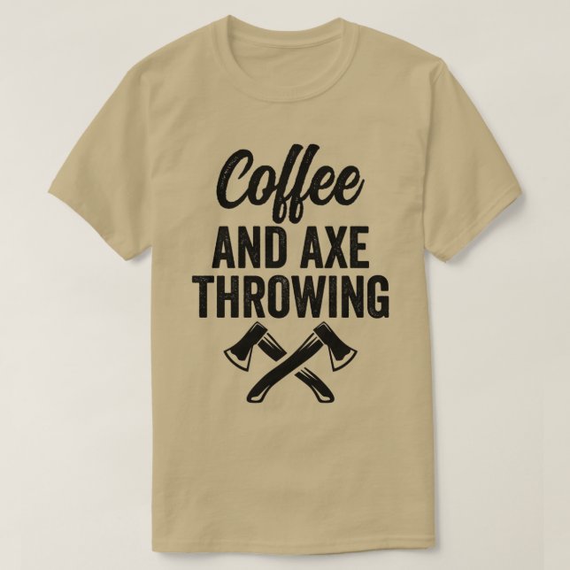 Camiseta Ax Throwing Ax Throwing Coffee e Ax Thr (Frente do Design)