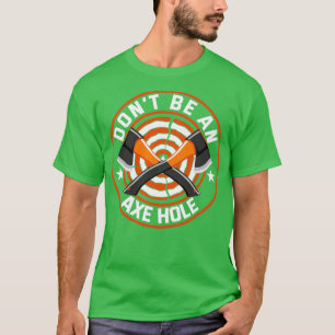 Camiseta Ax Thwing Não Seja Um Eixo Inadequado Hatc