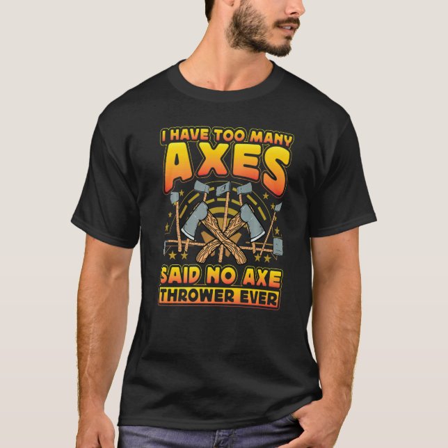 Camiseta Axe Throwing Axe Thrower  Saying (Frente)