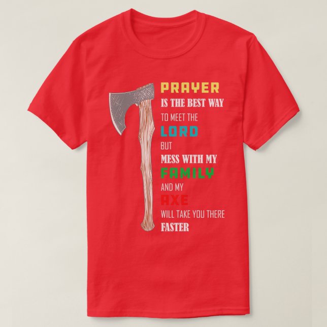 Camiseta Axe Throwing Prayer Is The Best Way To Meet The Lo (Frente do Design)