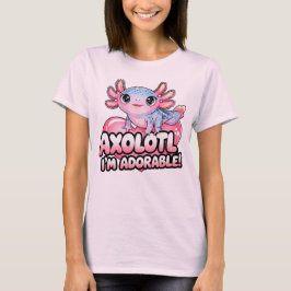 Camiseta Axolote, Eu Sou Adorável – Anfíbio Kawaii Fofo