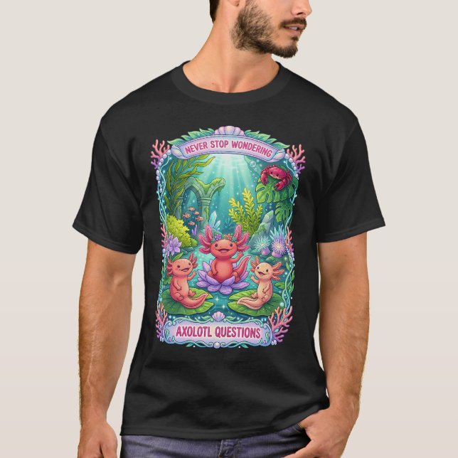 Camiseta Axolote Nunca Deixe de Se Maravilhar (Frente)