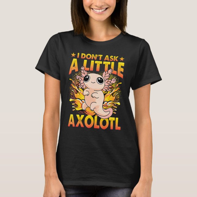Camiseta Axolotl Amphibian  Sayings 6 (Frente)