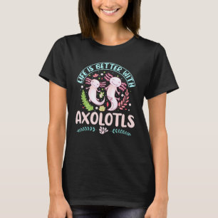 Camiseta Axolotl Cita Vida Melhor Com Axolotls