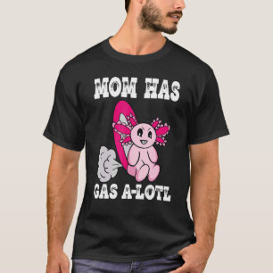Camiseta Axolotl com gás Mamãe tem gasolina queimando mamãe