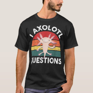 Camiseta Axolotl Cute I Axolotl Perguntas Kids Cut