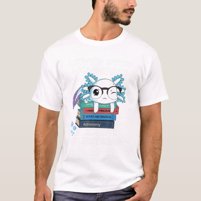 Camiseta Axolotl Cute Nunca Pare De Perguntar Axolotl (Frente)