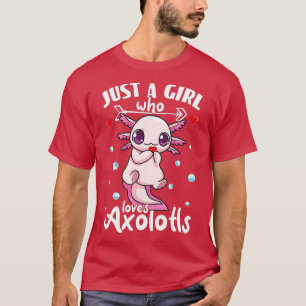 Camiseta Axolotl é apenas uma garota que ama Axolotls Axolo
