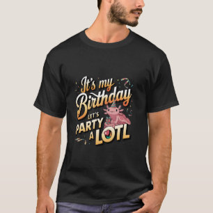 Camiseta Axolotl Homens É Meu Aniversário Vamos Festejar Al