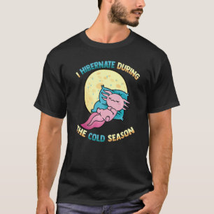 Camiseta Axolotl I Hibernar Durante O Sono Da Estação Fria