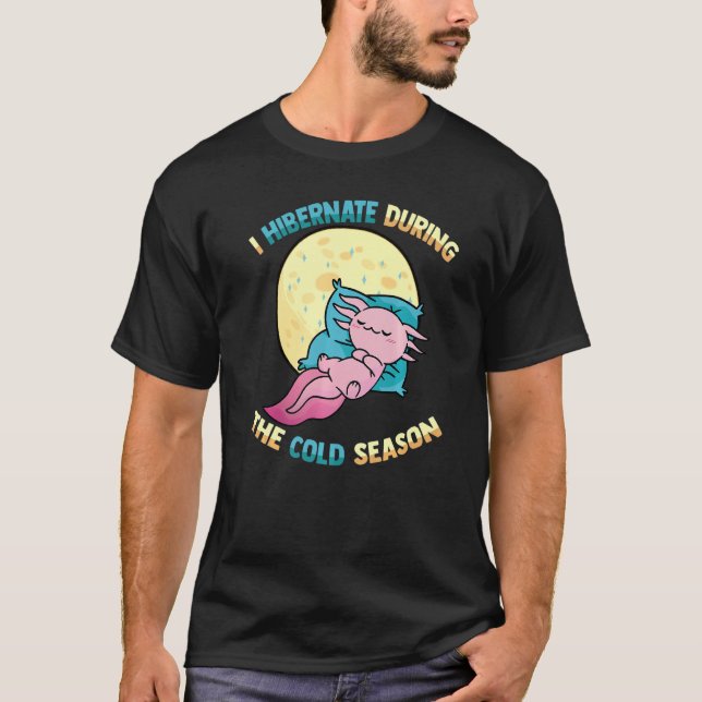 Camiseta Axolotl I Hibernar Durante O Sono Da Estação Fria (Frente)