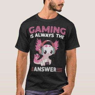 Camiseta Axolotl Kawaii Anime Gaming É Sempre A Resposta
