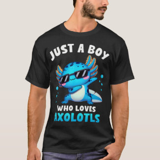 Camiseta Axolotl Kawaii Just A Boy Who Loves Axolotls Dabbi