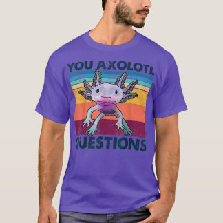 Camiseta Axolotl questiona a pomada bonita Axolotl Kawaii