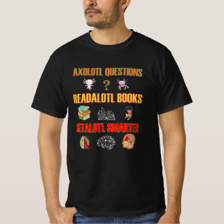 Camiseta Axolotl questiona livros de leitura Getalotl mais