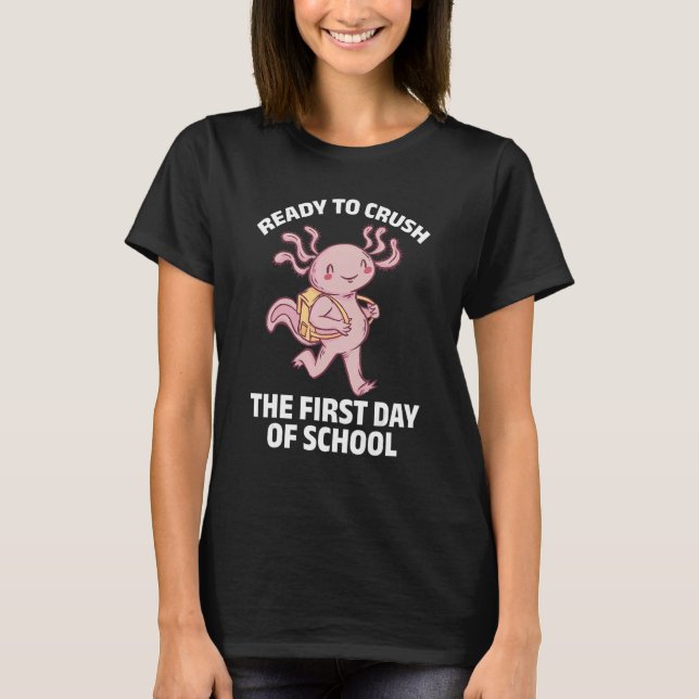 Camiseta Axolotl   Ready To Crush The First Day Of School (Frente)