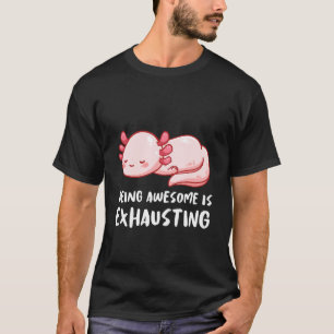 Camiseta Axolotl Ser Espetacular É Escavar Cana Preguiçosa