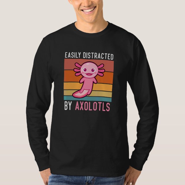 Camiseta Axolotls Facilmente Distraído Por Axolotls Cute Ax (Frente)