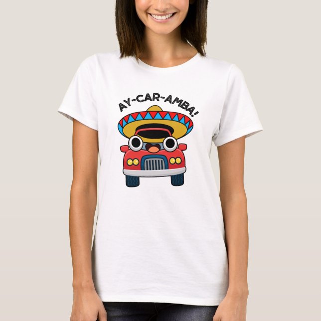 Camiseta Ay-Car-Amba Engraçado Carro Mexicano (Frente)
