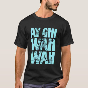 Camiseta Ay Chi Wah Wah Chihuahuas Engraçados Amantes de Gu