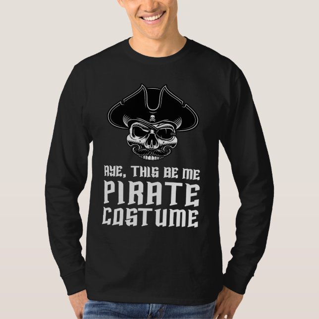 Camiseta Aye This Be Me Pirate Costume Buccaneer Skull Hall (Frente)