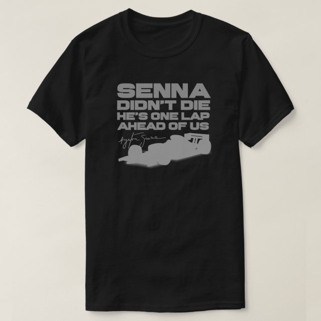 Camiseta Ayrton Senna não morreu, ele está uma volta à noss (Frente do Design)