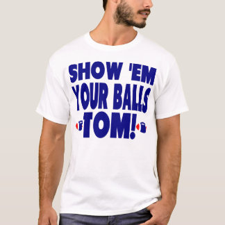Camiseta Azul engraçado - mostre-lhes suas bolas Tom
