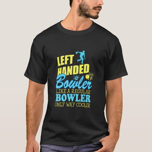 Camiseta B0wling Left Handed B0wler Mais Fria Que O Normal (Frente)