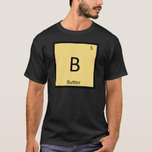 Camiseta B - Condimento de Manteiga Tabela Periódica Químic