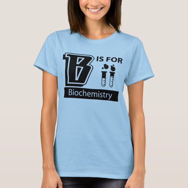 Camiseta B é para a bioquímica (Frente)