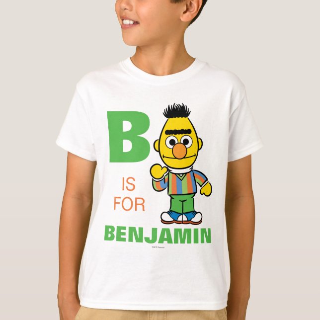 Camiseta B é para Bert | Adicione seu nome (Frente)