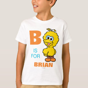 Camiseta B é para o Big Bird   Adicione seu nome