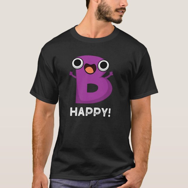 Camiseta B Feliz Alfabeto Engraçado Pun Dark BG (Frente)