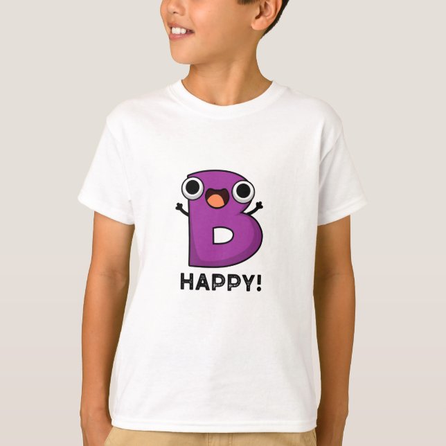 Camiseta B Feliz Alphabet Pun Engraçado (Frente)