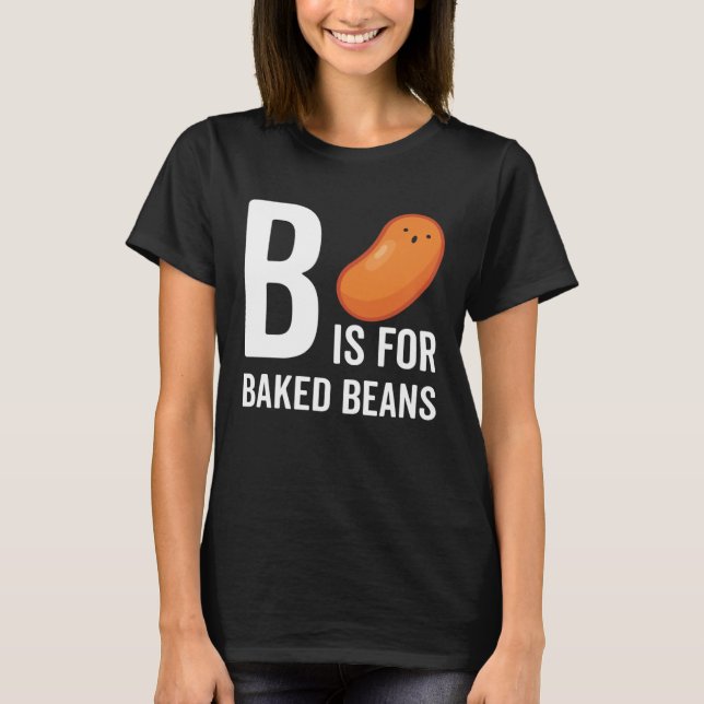Camiseta B Is For Baked Beans (Frente)