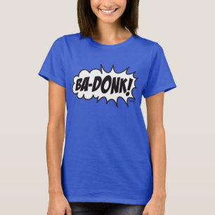 Camiseta Ba-Donk!