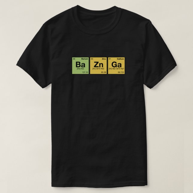 Camiseta Ba Zn Ga! - composição periódica dos elementos (Frente do Design)