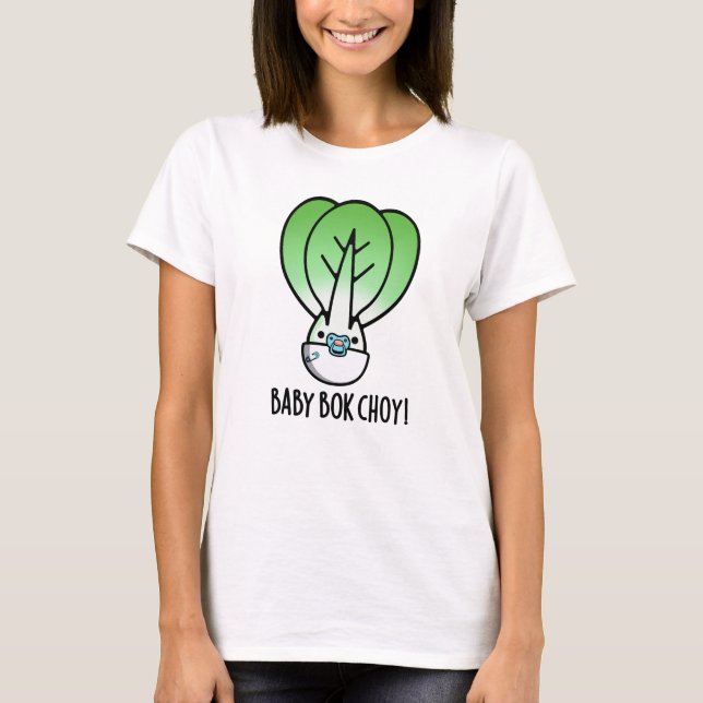 Camiseta Baby Bok Choy Engraçado Veggie Pun (Frente)