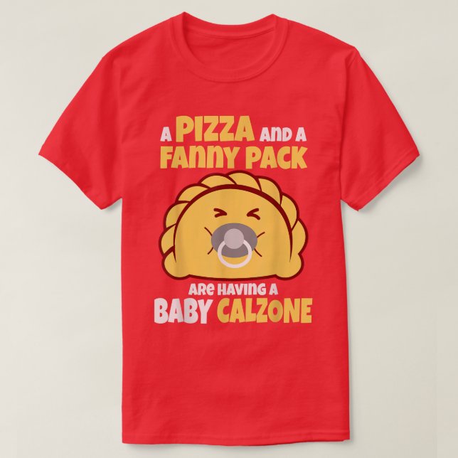 Camiseta Baby Calzone Pizza Fanny Pack Panzerotti (Frente do Design)