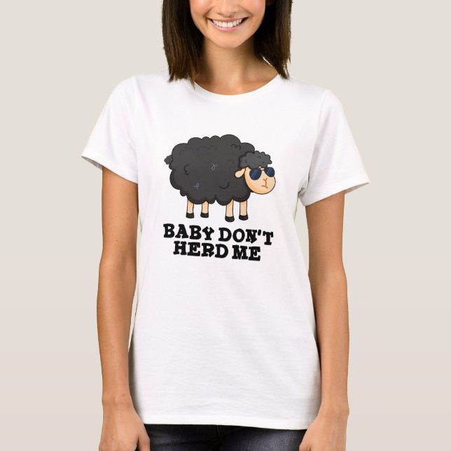 Camiseta Baby Don't Me Herd Engraçado Black Sheep Pun (Frente)
