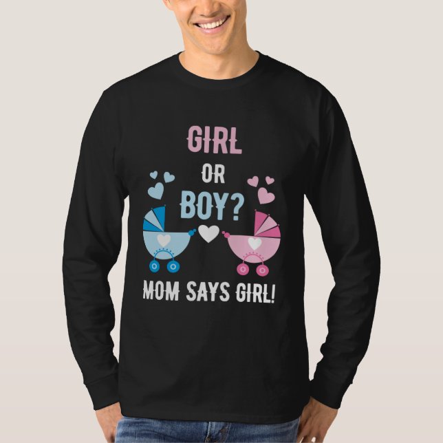 Camiseta Baby Gender Reveal Party Boy or Girl Mom Says Girl (Frente)