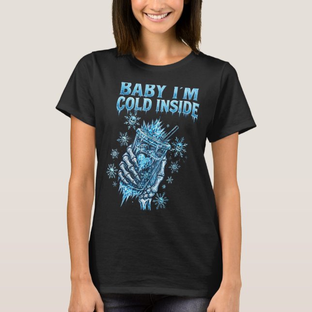 Camiseta Baby I'm Cold Inside Iced Coffee Heart Skeleton Ch (Frente)