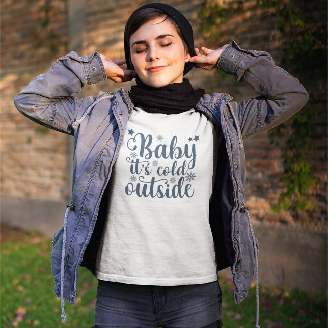 Camiseta Baby its cold Outside Cute Christmas (Criador carregado)