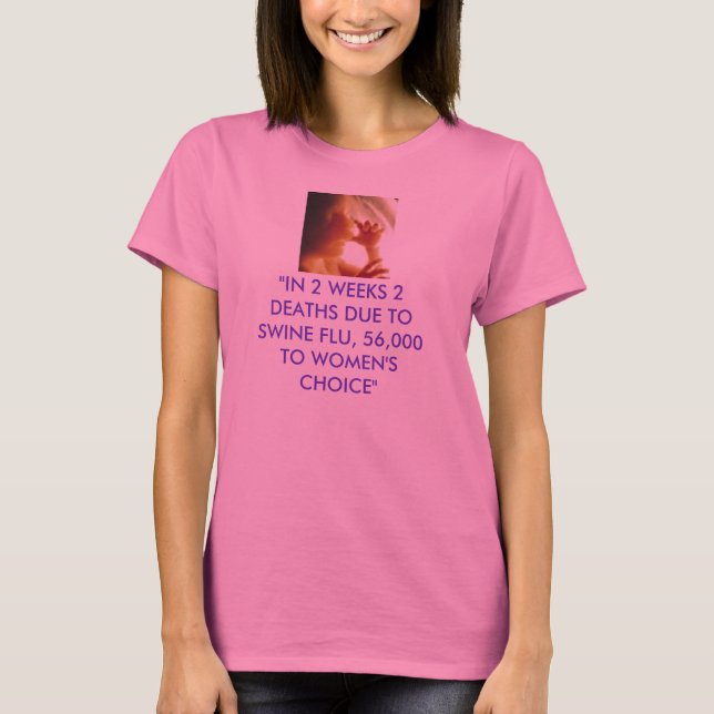 Camiseta babyinwomb2, "em 2 SEMANAS 2 MORTES DEVIDO AOS (Frente)