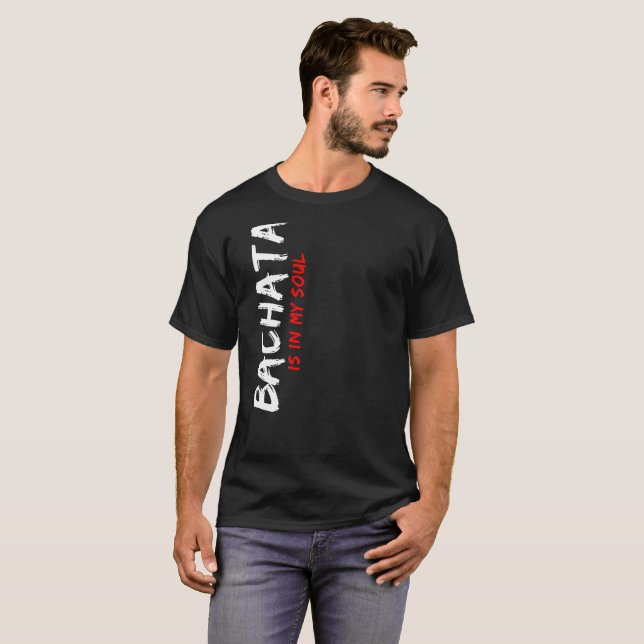 Camiseta Bachata está em meu roupa Latin do dançarino da (Frente Completa)