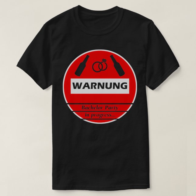 Camiseta Bachelor Farewell Warning Sign Party Gift (Frente do Design)