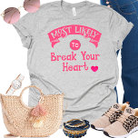 Camiseta Bachelorette do Grupo Funny Provavelmente Quebra C<br><div class="desc">Esta camiseta engraçada é perfeita para algumas boas risadas. Apresenta um design humorístico e iluminado, com a mensagem perfeita "Muito provável de partir o coração". Um design hilário que faz você se sentir bem e rir alto com senso de humor. Uma obrigação para a festa de solteira e/ou para a...</div>